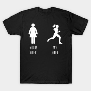 Your wife my wife T-Shirt