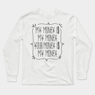 money Long Sleeve T-Shirt