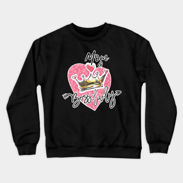 Mom Boss Lady Crewneck Sweatshirt by creative