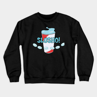 Slusho Cant Drink Just Six Crewneck Sweatshirt