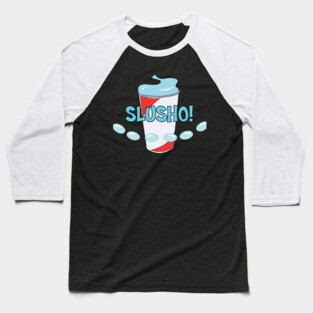 Slusho Cant Drink Just Six Baseball T-Shirt