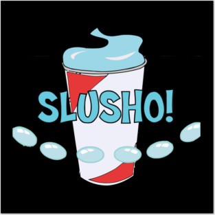 Slusho Cant Drink Just Six Posters and Art