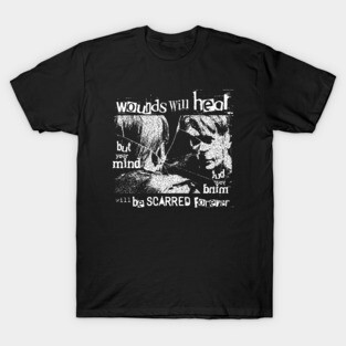 Wounds will heal T-Shirt