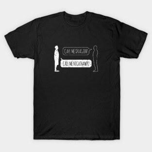 You Have to Call Me Nighthawk (Bubble Variant) T-Shirt
