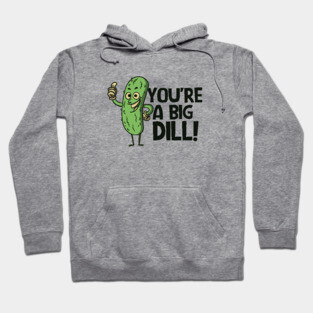 Funny Retro Pickle Cartoon // You're a Big Dill! Hoodie