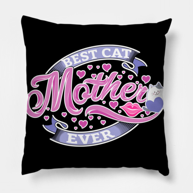 Best Cat Mother Ever Pillow by creative