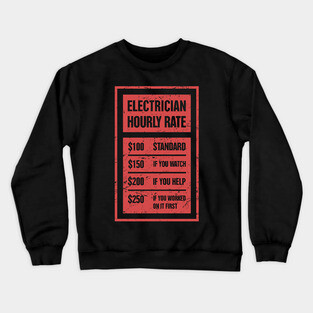 Electrician Hourly Rate | Funny Gift Crewneck Sweatshirt