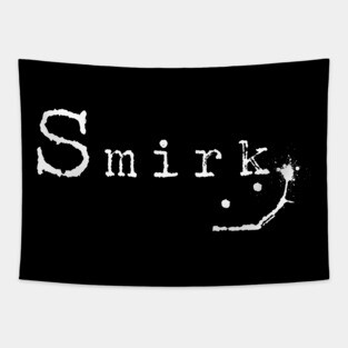 Smirk | A Podcast About Truth, Fiction, and Reality. With a Smirk. T-Shirt Tapestry