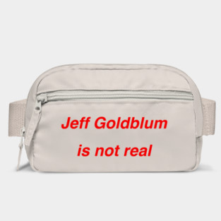 Jeff Goldblum is not real Bag