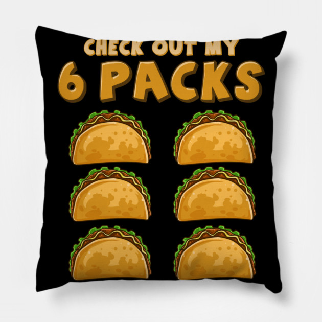 Check Out My Six Pack Funny Taco Tuesday or Cinco de Mayo graphic Pillow by creative