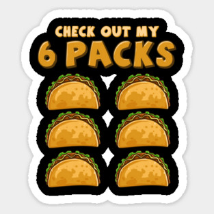 Check Out My Six Pack Funny Taco Tuesday or Cinco de Mayo graphic Sticker