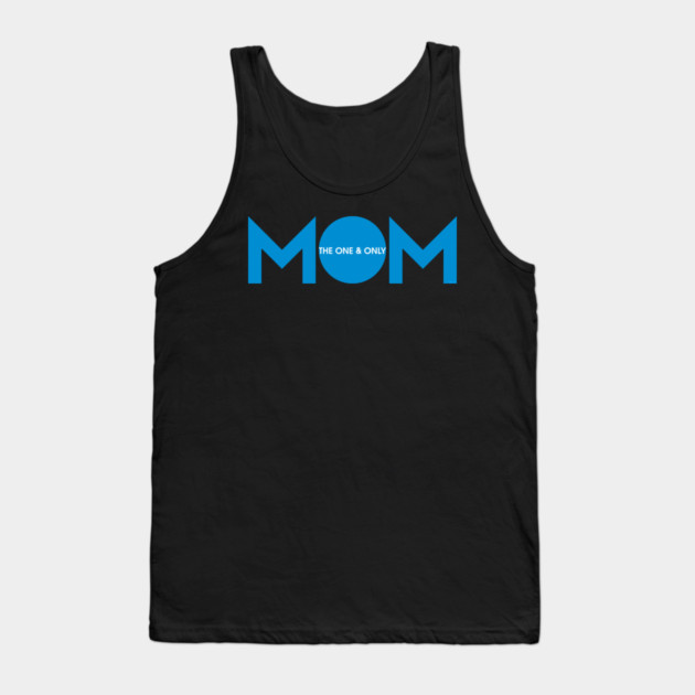 Mom the one & only Tank Top by creative
