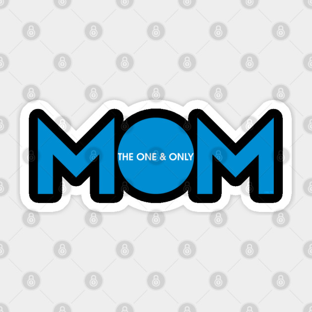 Mom the one & only Sticker by creative