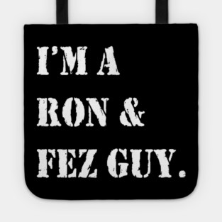I'm a Ron and Fez  Guy Tote