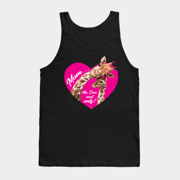 Mom the one and only Giraffes Tank Top by creative
