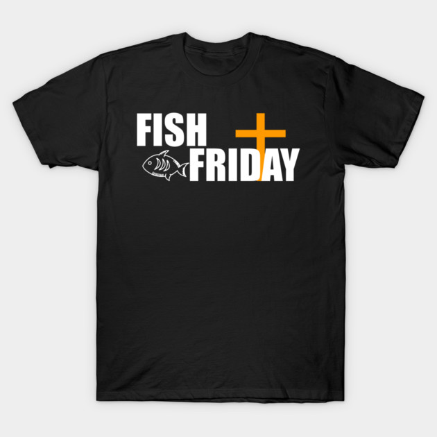 Fish Friday Lent Design T-Shirt by belownormal
