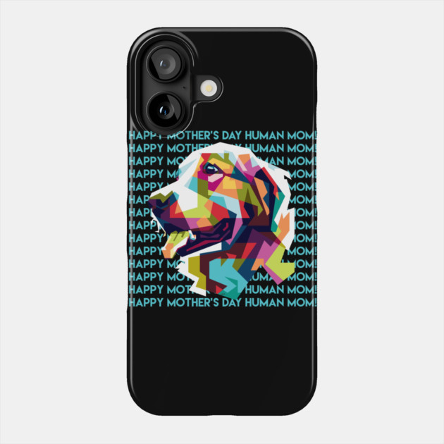 Happy Mothers Day Human Mom Labrador Dog Phone Case by creative