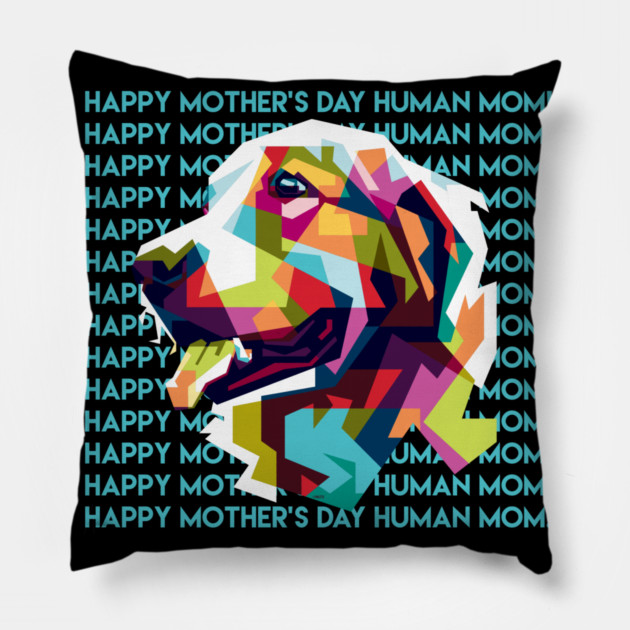 Happy Mothers Day Human Mom Labrador Dog Pillow by creative