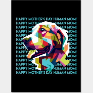 Happy Mothers Day Human Mom Labrador Dog Posters and Art