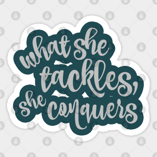 What she tackles, she conquers. Sticker by Stars Hollow Mercantile