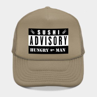 SUSHI ADVISORY - HUNGRY MAN Hat