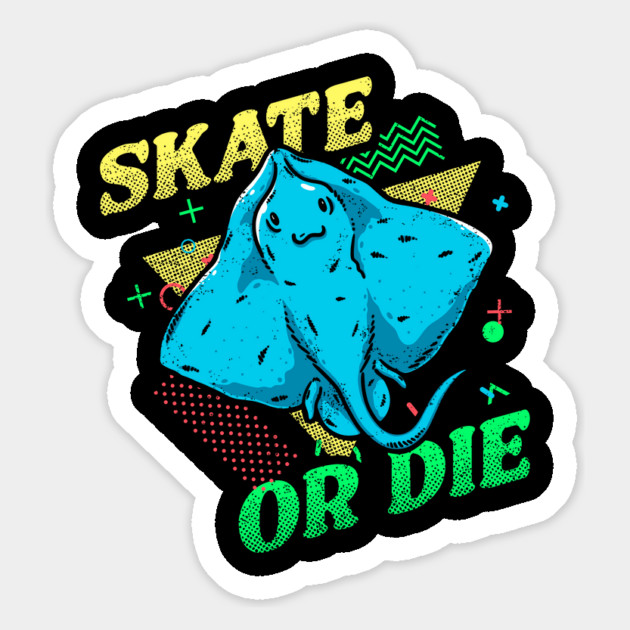 Skate Or Die Magnet by dumbshirts