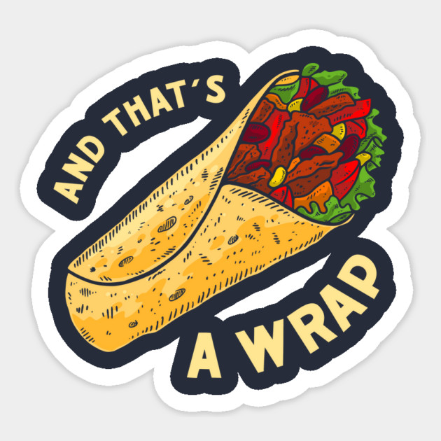 And That's A Wrap Sticker by dumbshirts