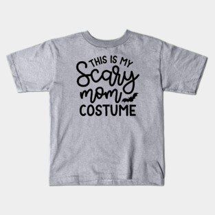 This Is My Scary Mom Costume Halloween Funny Cute Kids T-Shirt