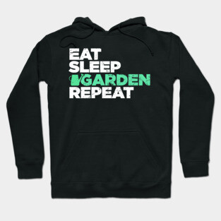 Eat, Sleep, Garden | Funny Gardening Graphic Hoodie