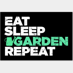 Eat, Sleep, Garden | Funny Gardening Graphic Posters and Art