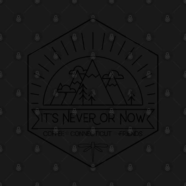 It's Never or Now by Stars Hollow Mercantile