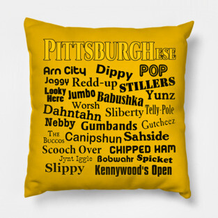 Pittsburghese - The Unique Language of Western Pennsylvania Pillow