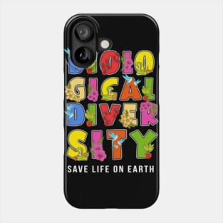 Biodiversity, Safe Life on Earth Gift for Earth Day print Phone Case