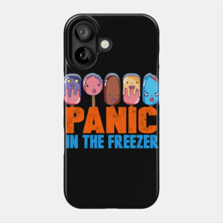 Panic in the Freezer Humor Funny T-Shirts gifts Phone Case