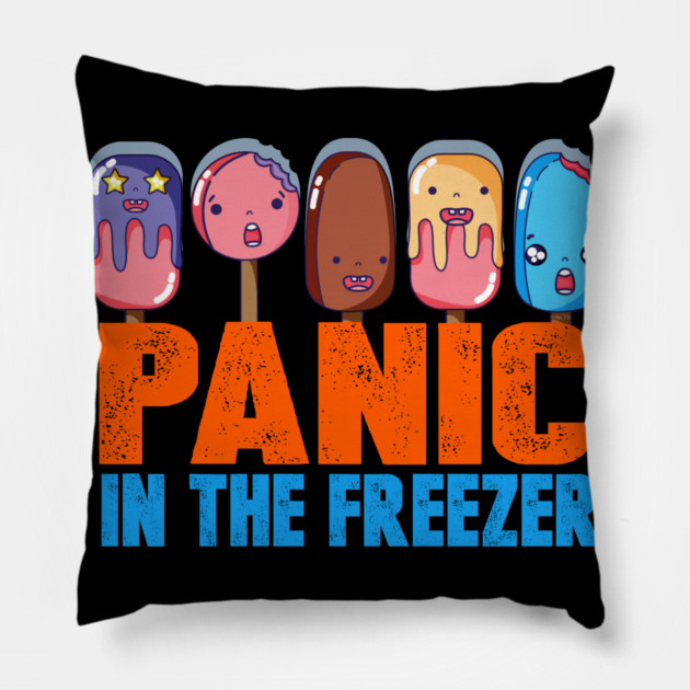 Panic in the Freezer Humor Funny T-Shirts gifts Pillow by creative