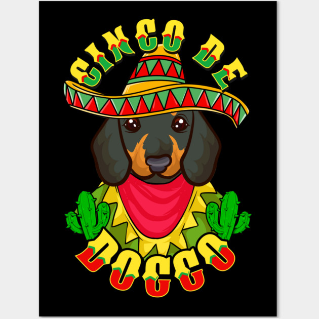Cinco de Doggo Funny Dachshund Dog for Cinco de Mayo product Wall Art by creative