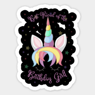 Best Friend of the Birthday Girl! Unicorn Face product Sticker