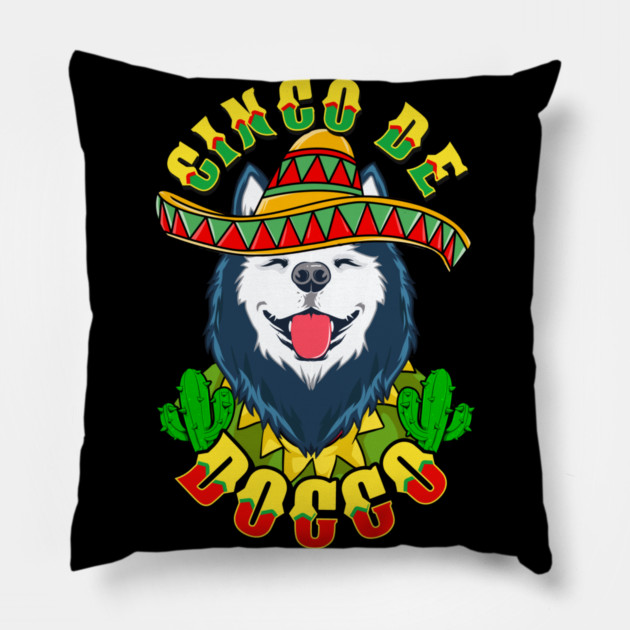 Cinco de Doggo Funny Siberian Husky Dog for Cinco de Mayo graphic Pillow by creative