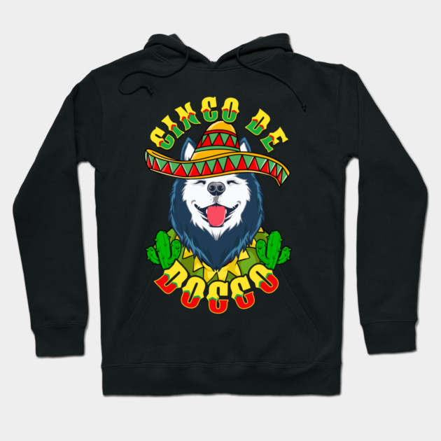 Cinco de Doggo Funny Siberian Husky Dog for Cinco de Mayo graphic Hoodie by creative