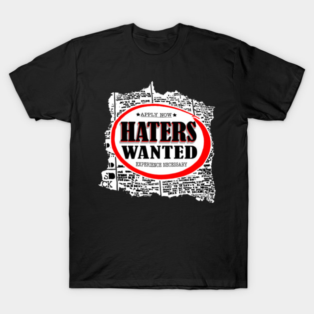 Haters Wanted T-Shirt