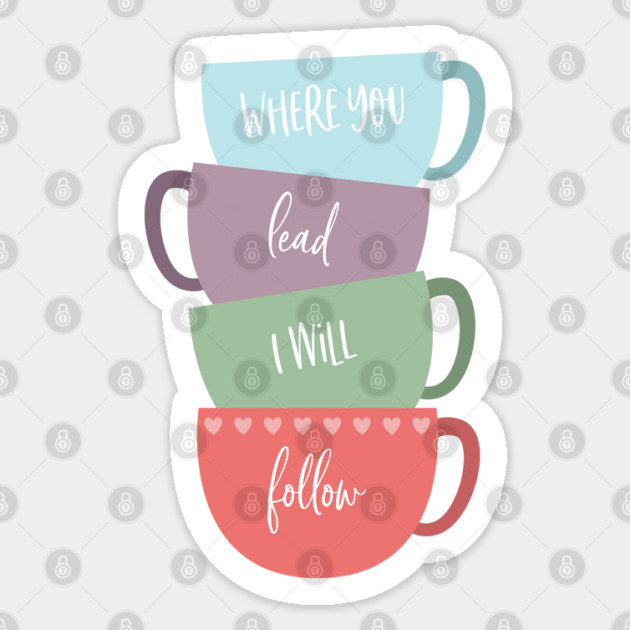 Where You Lead, I Will Follow Sticker by Stars Hollow Mercantile