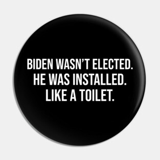 Anti Biden Quotes Installed Pin