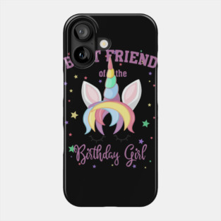 Best Friend of the Birthday Girl! Unicorn Face print Gift Phone Case