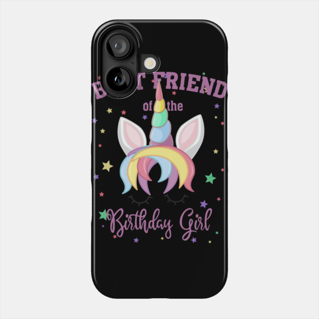 Best Friend of the Birthday Girl! Unicorn Face print Gift Phone Case by creative