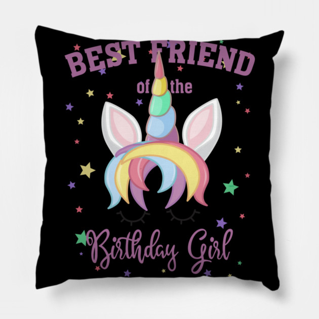 Best Friend of the Birthday Girl! Unicorn Face print Gift Pillow by creative
