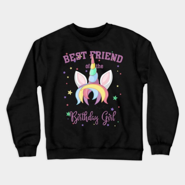 Best Friend of the Birthday Girl! Unicorn Face print Gift Crewneck Sweatshirt by creative