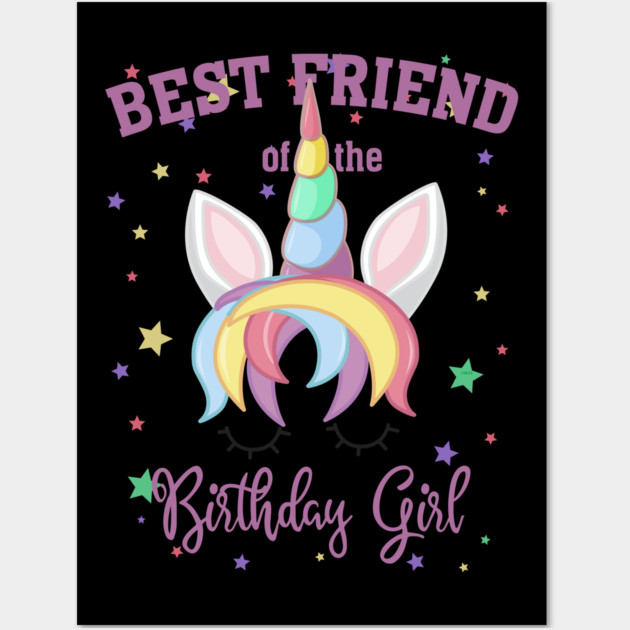 Best Friend of the Birthday Girl! Unicorn Face print Gift Wall Art by creative