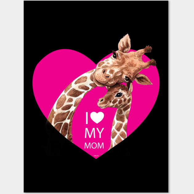 I love my mom Giraffe Wall Art by creative