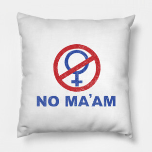 No Ma'am Pillow