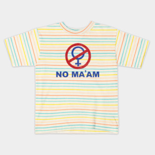 No Ma'am Kids T-Shirt